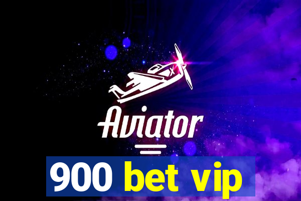 900 bet vip